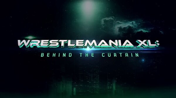 Wrestlemania XL Behind The Curtain  Watch Wrestling